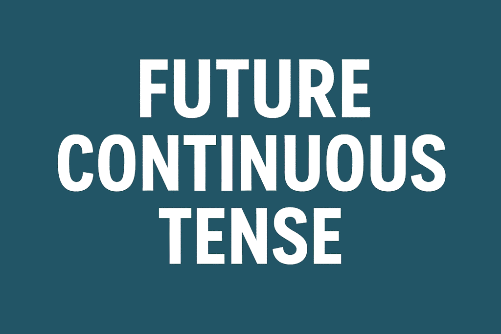 Future Continuous Tense