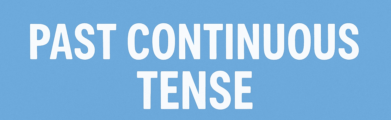 Past Continuous Tense