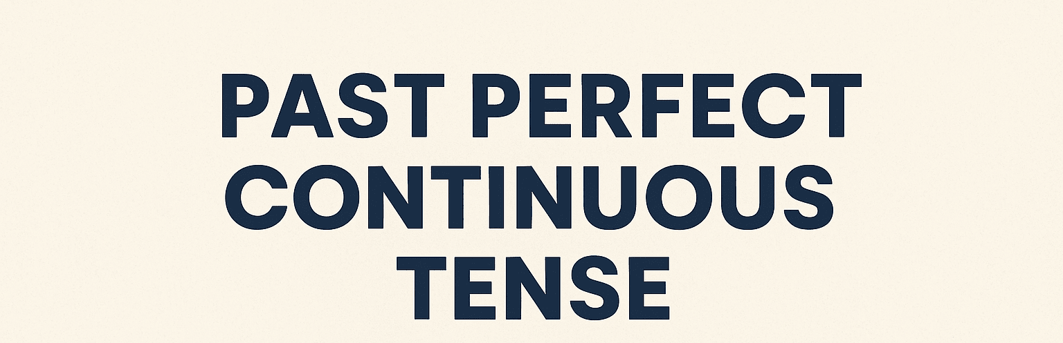 Past Perfect Continuous Tense