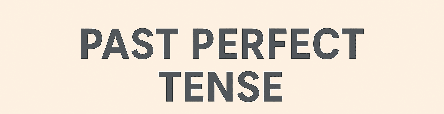 Past Perfect Tense