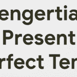 Pengertian Present Perfect Tense