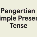 Pengertian Simple Present Tense