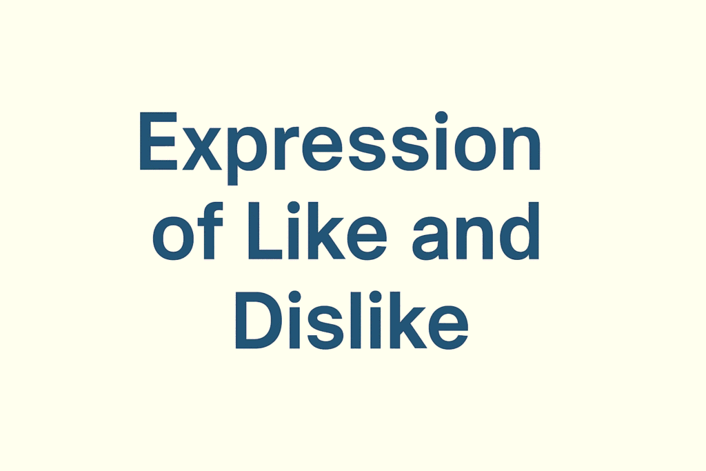Expression of Like and Dislike