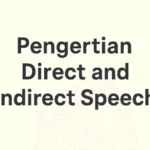 Pengertian Direct and Indirect Speech