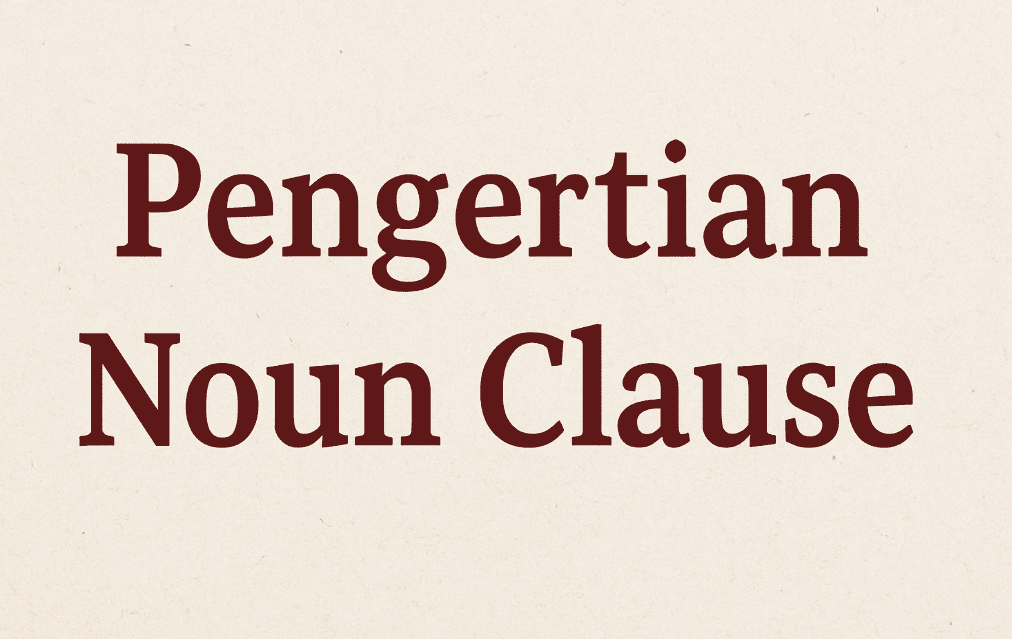 Pengertian Noun Clause