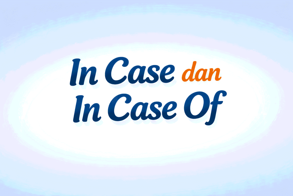 In Case dan In Case Of