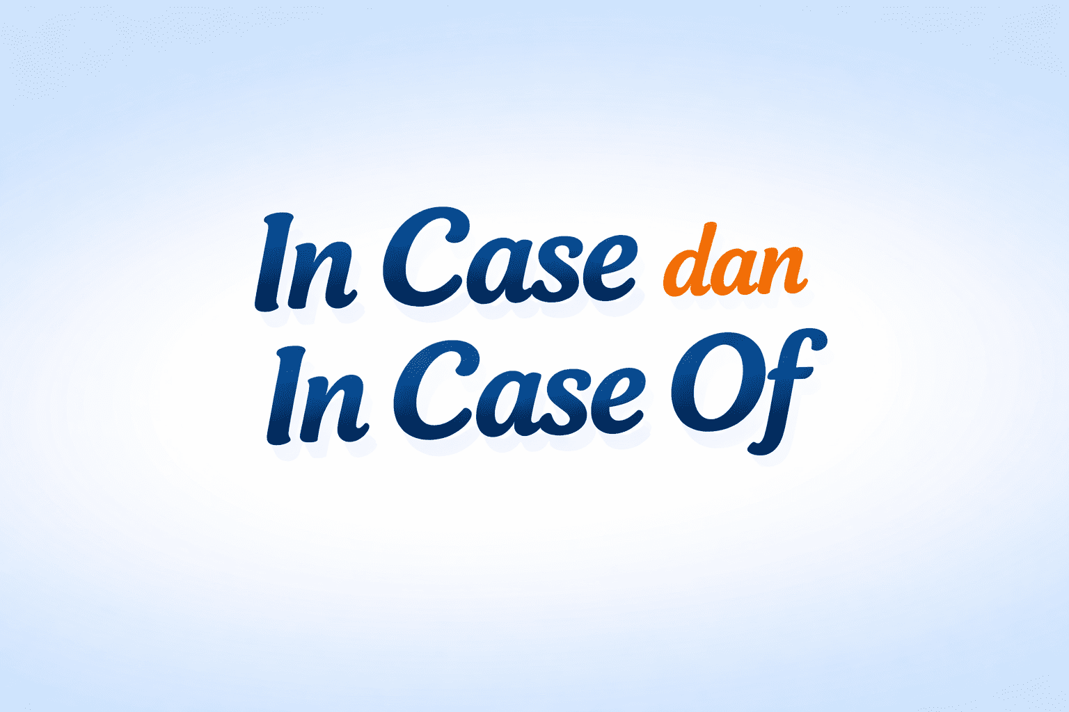 In Case dan In Case Of