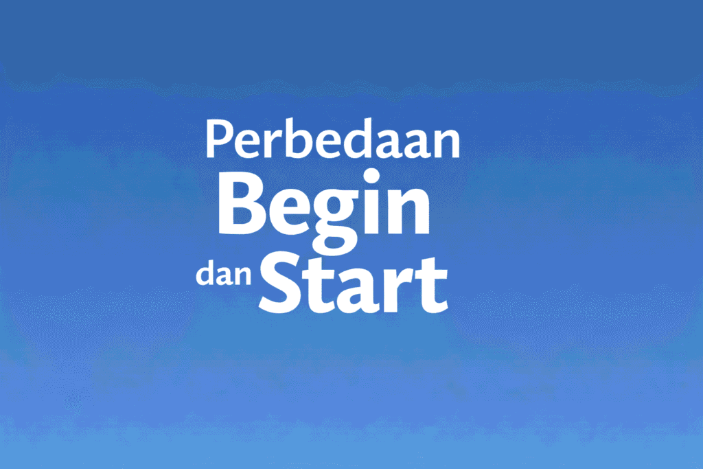 Perbedaan Begin dan Start