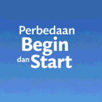 Perbedaan Begin dan Start