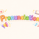 Pronunciation