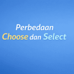 Choose dan Select