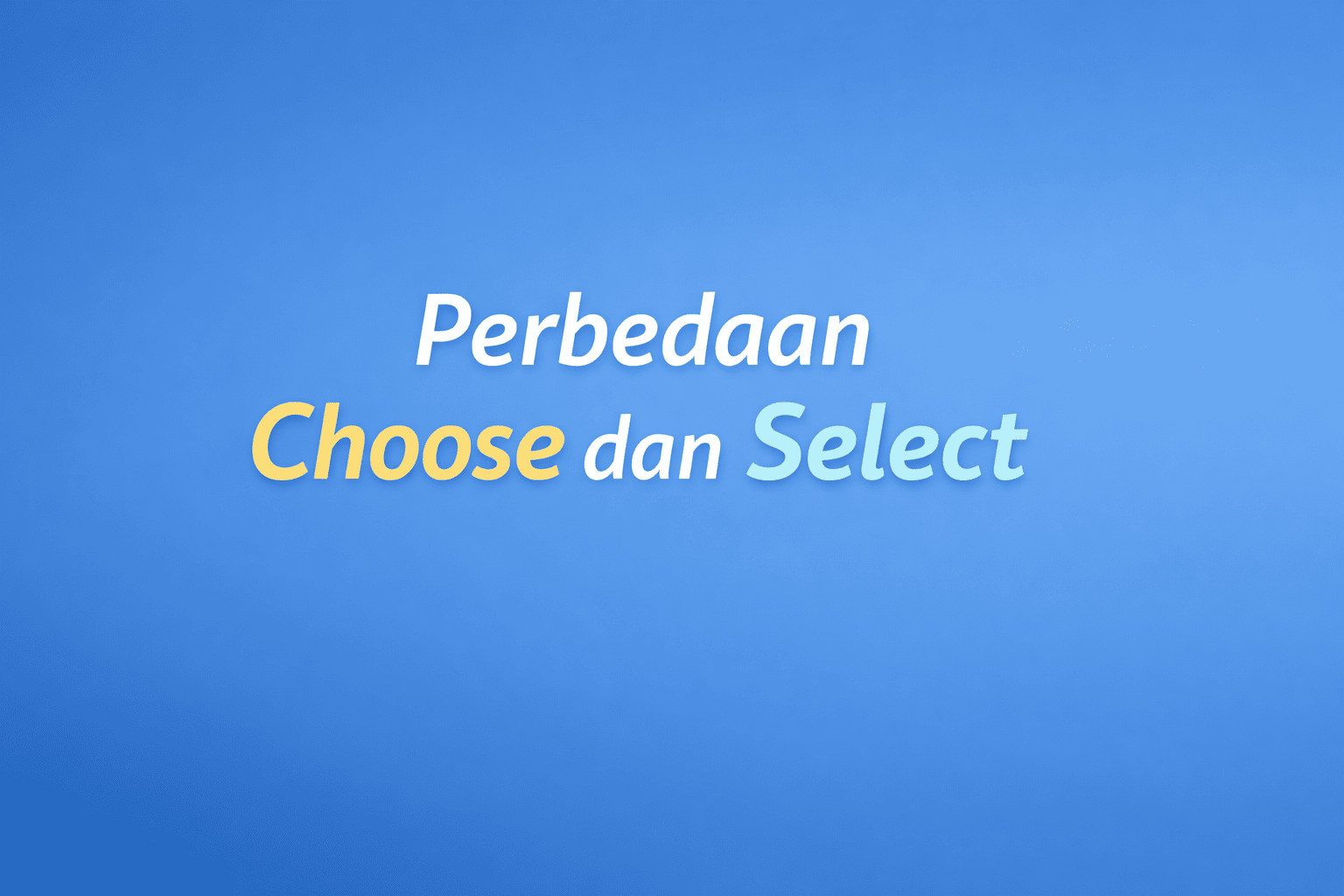 Choose dan Select