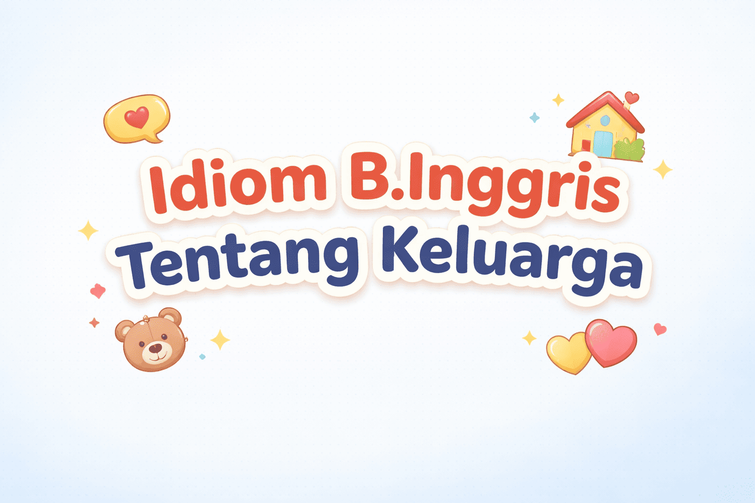 idiom b.inggris tentang keluarga
