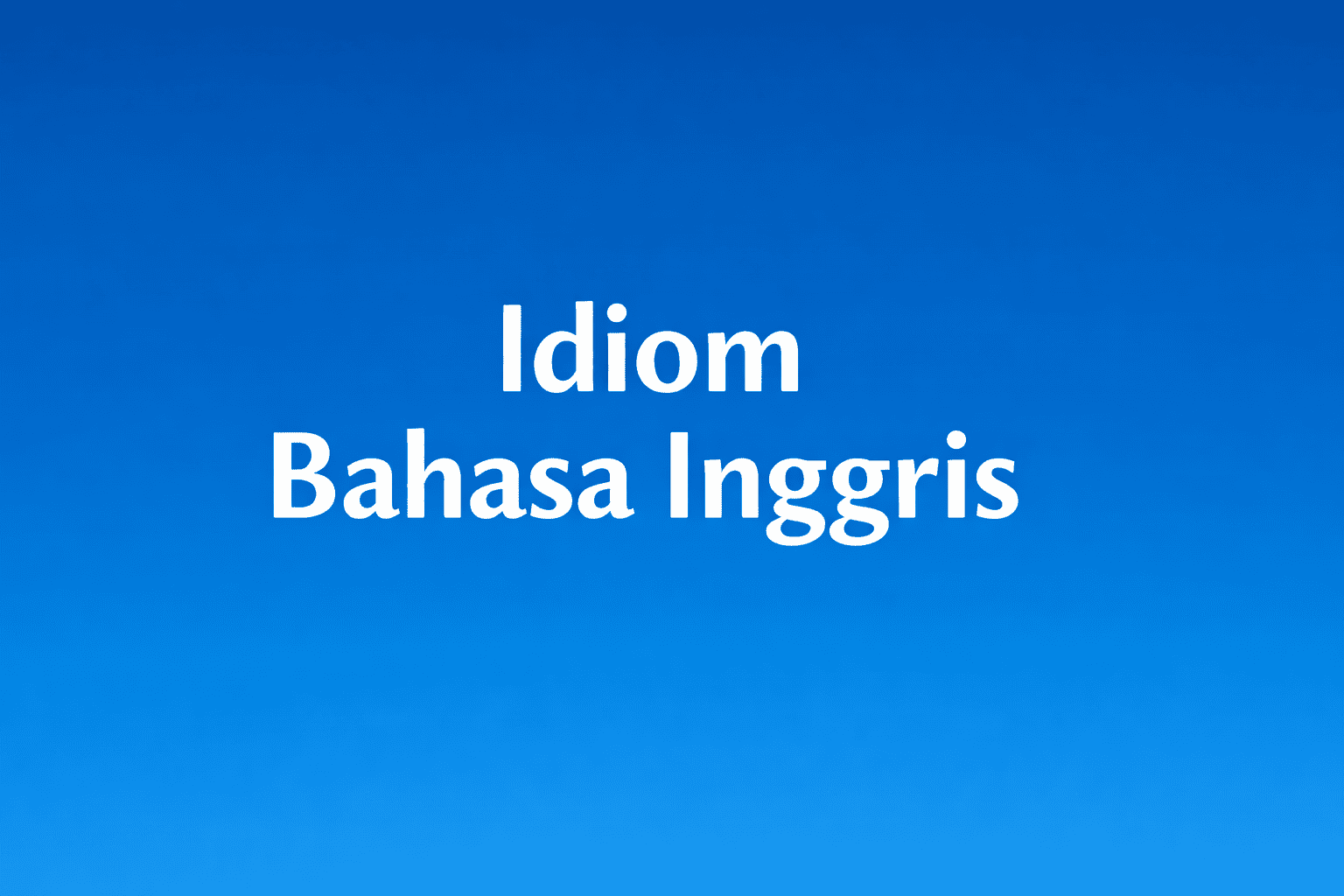 idiom bahasa inggris