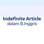 indefinite article dalam b.inggris