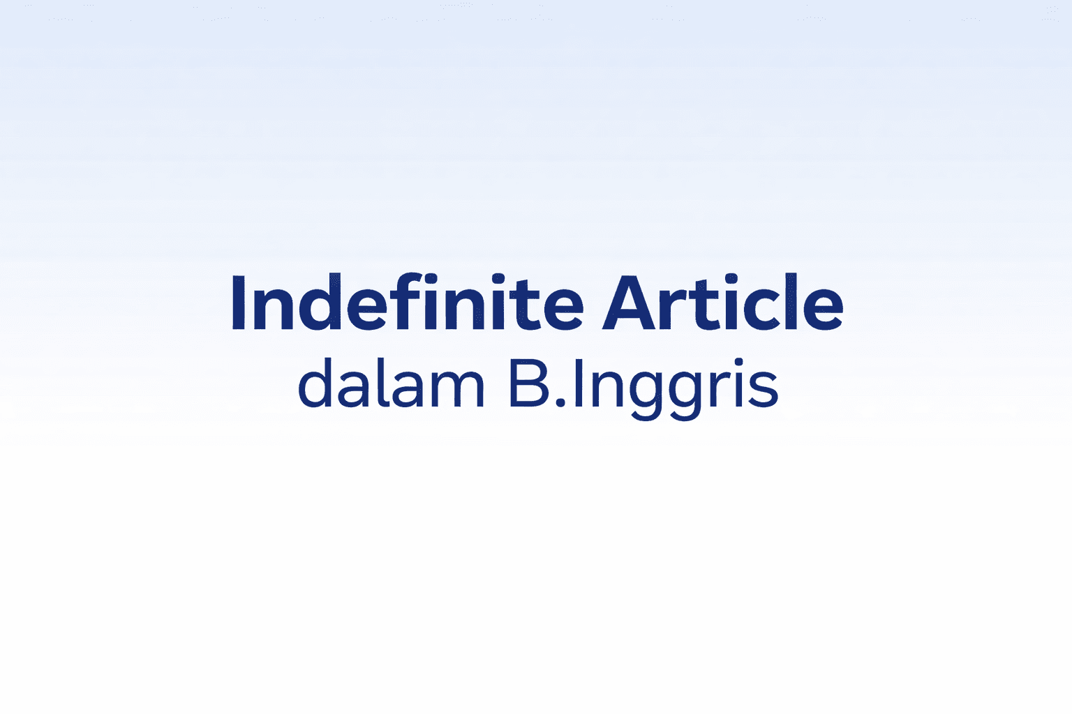 indefinite article dalam b.inggris