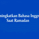 Meningkatkan B.Inggris Saat Ramadan