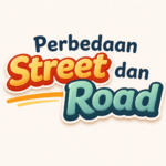 perbedaan street atau road
