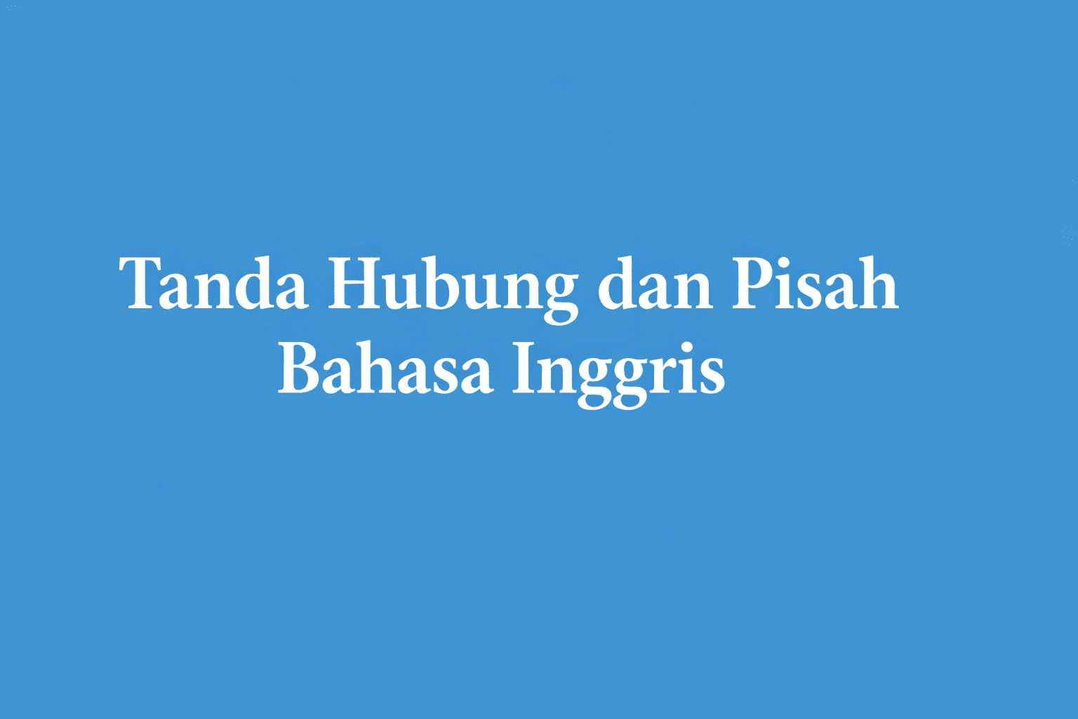 tanda hubung dan pisah