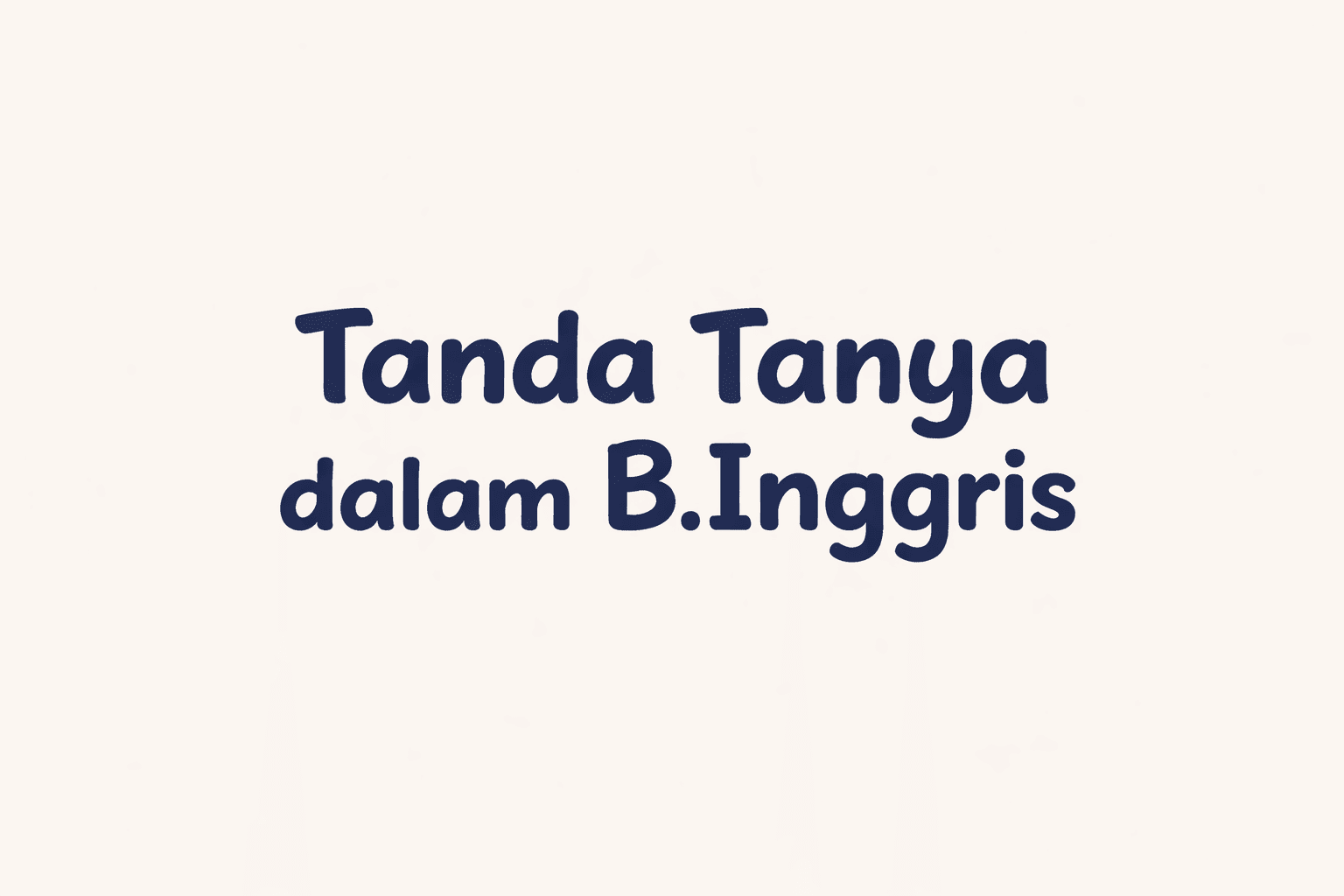 tanda tanya dalam b.inggris
