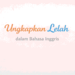lelah dalam bahasa inggris