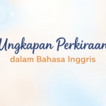ungkapan perkiraan dalam b.inggris