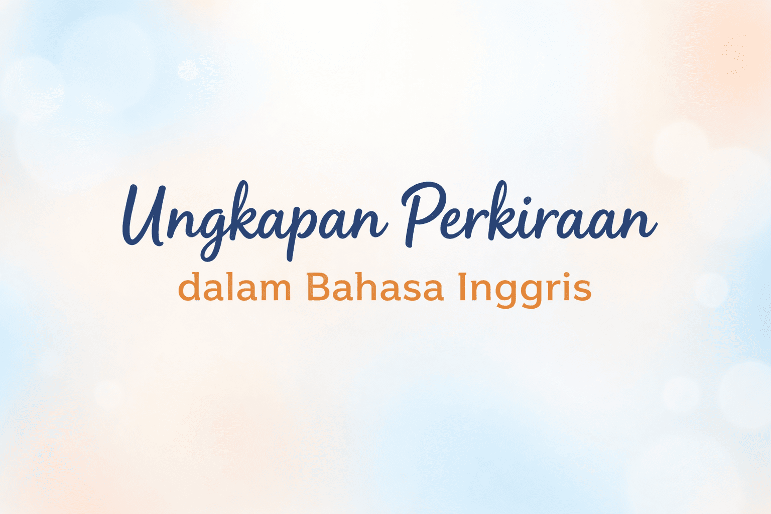 ungkapan perkiraan dalam b.inggris